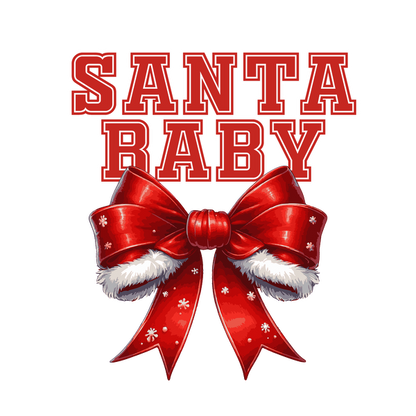 Cheerful holiday design featuring bold "SANTA BABY" text paired with a festive red bow adorned with fluffy white trim.dtf regular iron