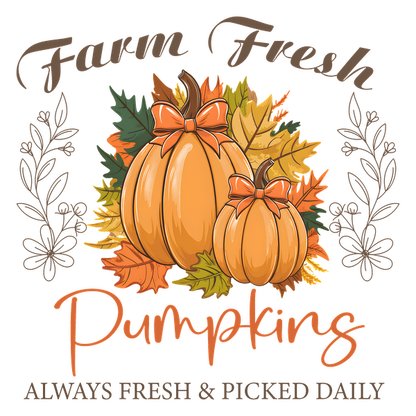 A charming illustration of vibrant pumpkins with bows, surrounded by autumn leaves and the text "Farm Fresh Pumpkins." dtf prints