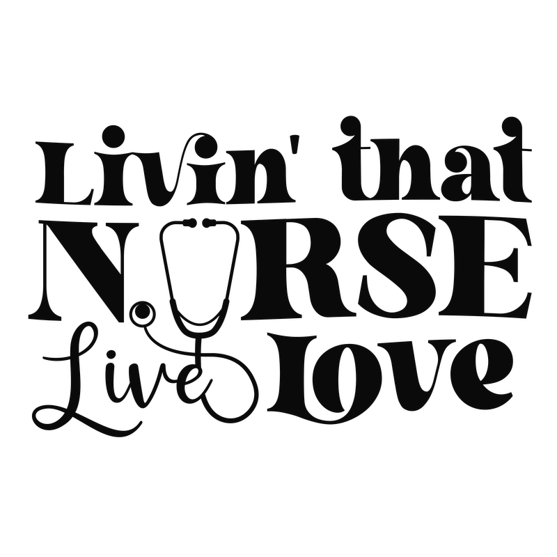 A stylish and fun graphic design that celebrates nursing with the phrase "Livin' that NØRSE Live Love," featuring a stethoscope.DTF Transfers