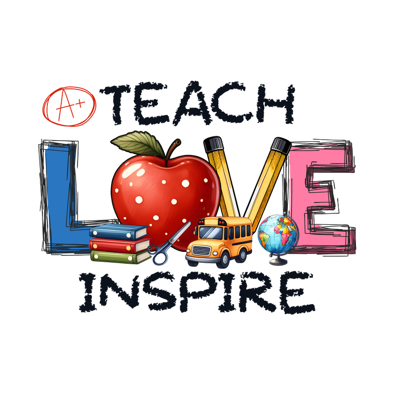 A colorful design featuring educational elements like an apple, books, a school bus, and a globe, promoting the theme "Teach, Love, Inspire."DTF Transfers