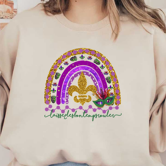 A vibrant Mardi Gras-themed design featuring colorful masks, a gold and purple rainbow, and the phrase "Laissez les bons temps rouler" in green.DTF Transfers