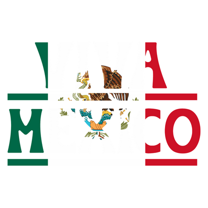 A vibrant graphic celebrating Mexico, featuring "Viva Mexico" in bold letters with the national colors and emblem. dtf prints