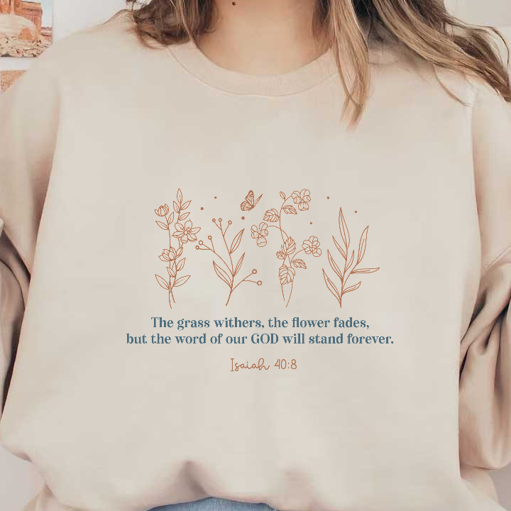A beautifully designed artwork featuring delicate floral illustrations and an inspiring biblical quote about the enduring word of God.DTF Transfers