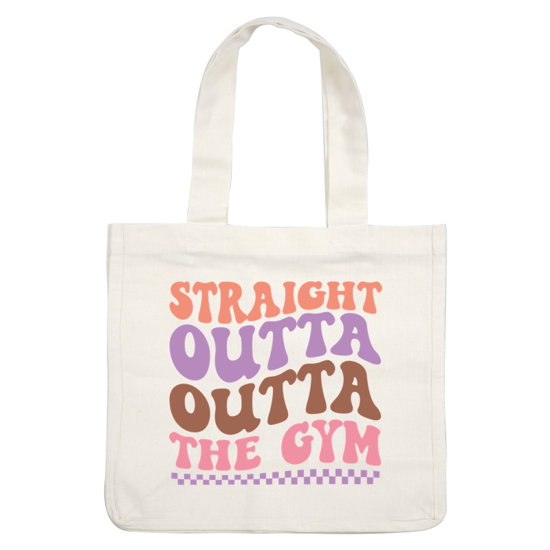 "Playful and bold text design reading 'Straight Outta the Gym' in colorful, retro-inspired fonts." dtf prints