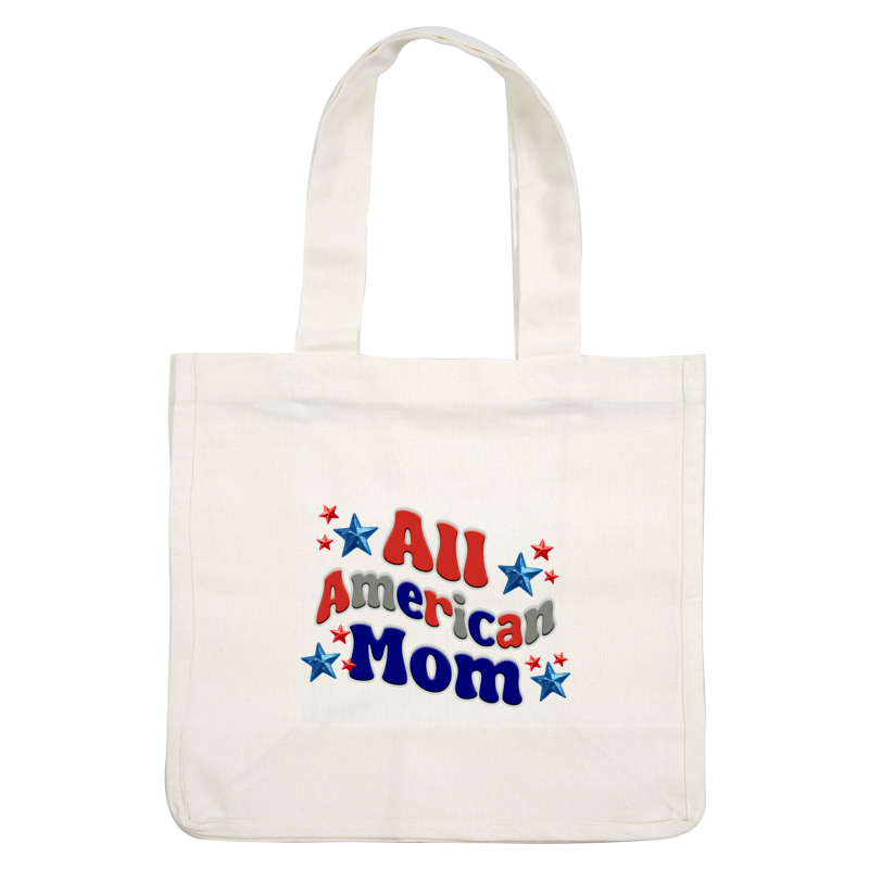 A vibrant graphic featuring the phrase "All American Mom" in bold red, blue, and gray letters, surrounded by stars.dtf regular iron