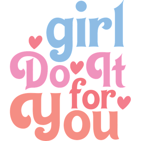 Un diseño de texto divertido y colorido que dice "Chica, hazlo por ti" (girl do it for you) y está acentuado con corazones.