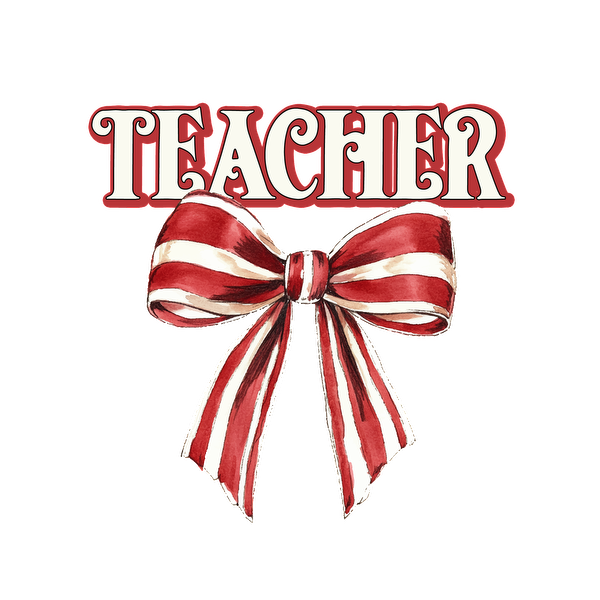 A vibrant illustration featuring the word "TEACHER" above a festive red and white striped bow. dtf transfers