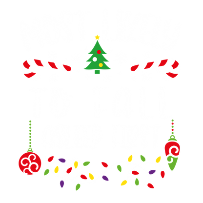 A festive graphic featuring the playful phrase "Most Likely to Fall Asleep First," adorned with Christmas trees, candy canes, and colorful lights.DTF Transfersdtf regular iron dtf transfers