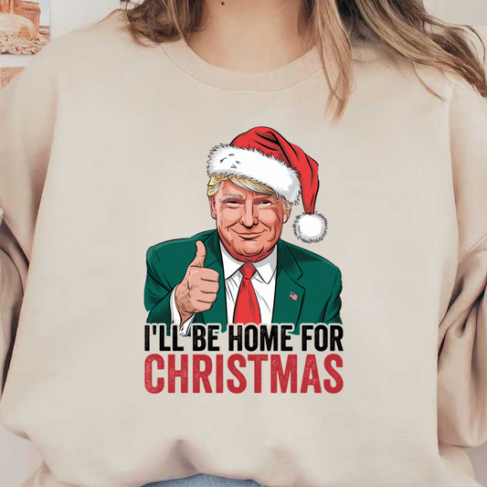 A festive illustration featuring a character in a Santa hat giving a thumbs up, with the text "I'll Be Home for Christmas."DTF Transfersdtf regular iron heat press transfers
