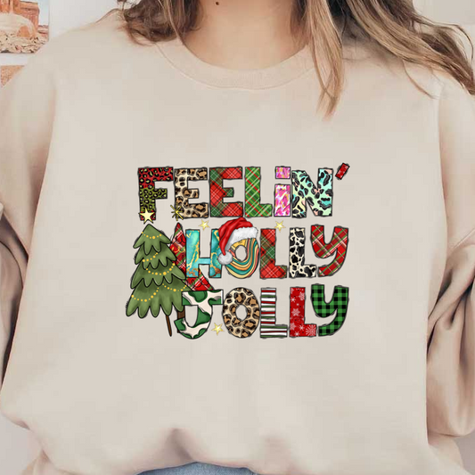 A festive "Feelin' Holly Jolly" design featuring colorful patterned letters, a decorated Christmas tree, and a Santa hat.DTF Transfers dtf prints