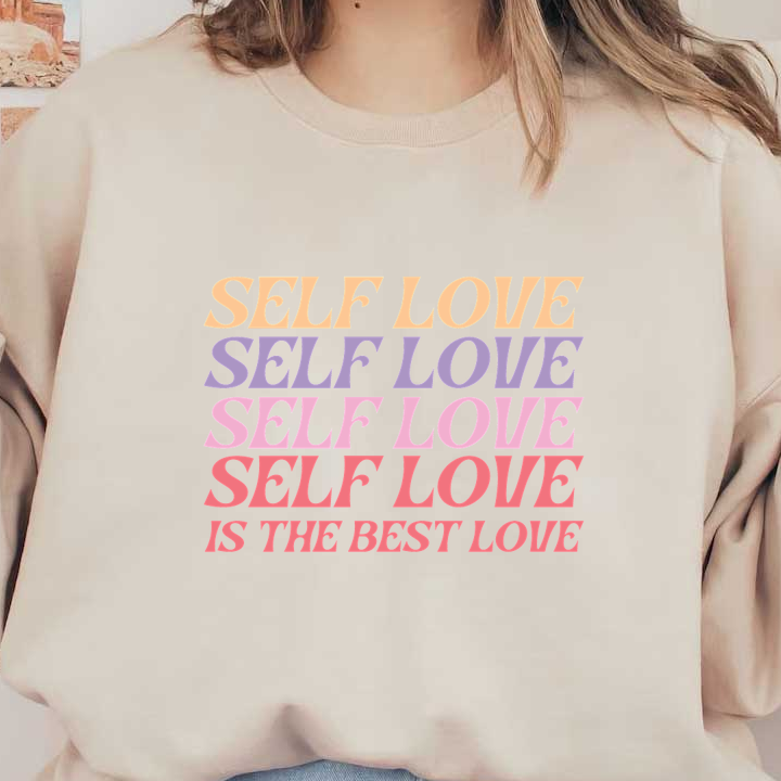 A vibrant and colorful typography design emphasizing "Self Love is the Best Love" with varying font styles and pastel colors.dtf regular iron