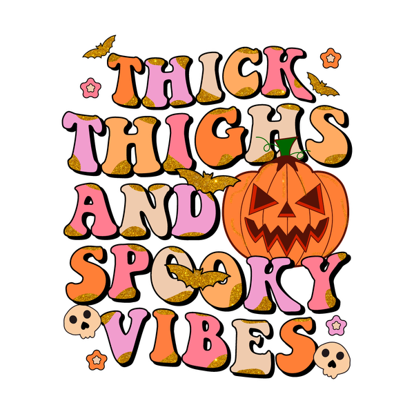 Celebrate Halloween with this fun and colorful graphic featuring the playful phrase "Thick Thighs and Spooky Vibes" alongside a jack-o'-lantern. dtf prints