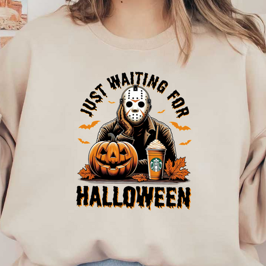 A spooky graphic featuring a masked figure with a pumpkin and a coffee, captioned "Just Waiting for Halloween."dtf regular iron