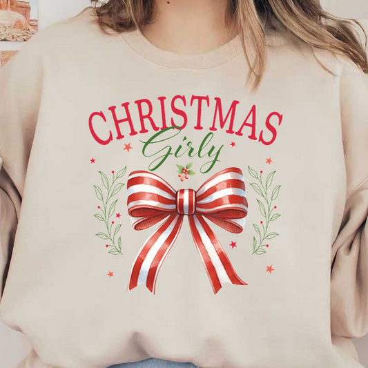 A festive design featuring a large red and white striped bow, accented with holly and the words "Christmas Girly." heat press transfers