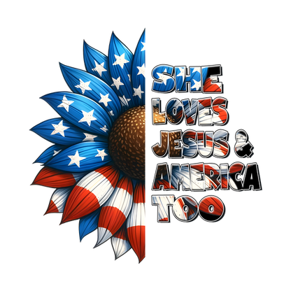 A vibrant graphic featuring a flower in red, white, and blue with the text “She Loves Jesus & America Too.”dtf regular iron