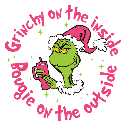 A festive design featuring the Grinch with the playful phrase "Grinchy on the inside, Bougie on the outside."DTF Transfers dtf transfers