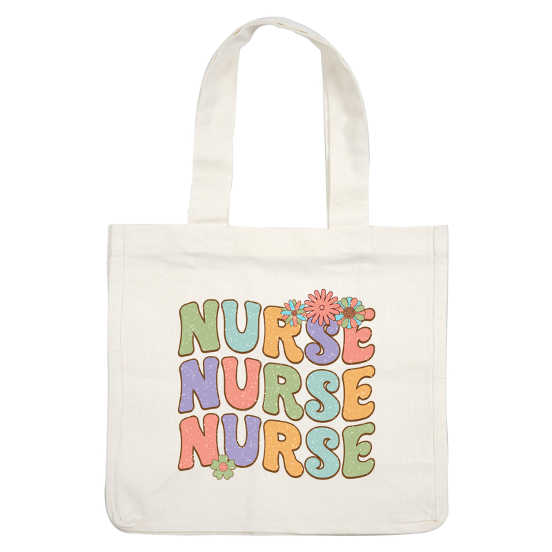 Colorful and playful graphic featuring the word "NURSE" in various styles and shades, adorned with cheerful flowers.DTF Transfers