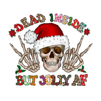 A playful and edgy holiday design featuring skeletal hands showing signs of joy, adorned with a Santa hat and festive text.DTF Transfersdtf regular iron