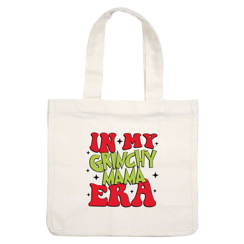 "Celebrate the holiday spirit with a fun and playful 'In My Grinchy Mama Era' design, perfect for festive clothing!"DTF Transfers dtf transfers