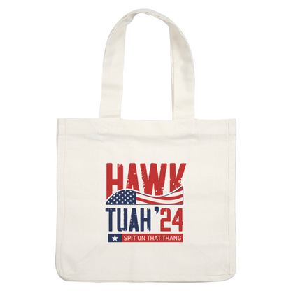 Un diseño gráfico audaz que presenta "HAWK TUAH'24", un motivo de la bandera estadounidense y la frase "SPIT ON THAT THANG".