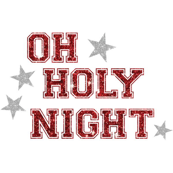 Festive "Oh Holy Night" design featuring sparkly red and silver lettering adorned with stars, perfect for holiday decorations.dtf regular iron