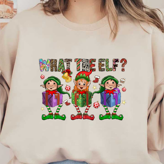 A festive design featuring three quirky elves with colorful presents, surrounded by playful holiday decorations and the phrase “What the Elf?”DTF Transfers dtf transfers