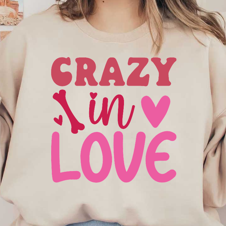 A playful and colorful graphic featuring the phrase "Crazy in Love," adorned with hearts and a bone, perfect for animal lovers!DTF Transfers