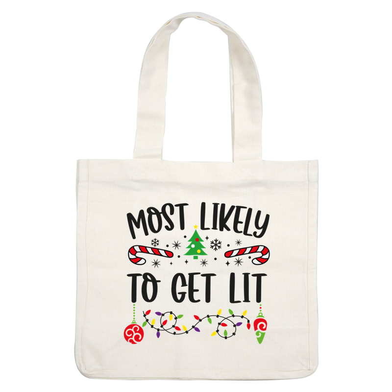 A festive design featuring a cheerful Christmas theme, proclaiming "Most Likely to Get Lit" with colorful holiday icons.DTF Transfers dtf transfers dtf transfers