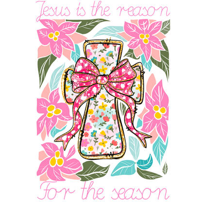 A vibrant, floral-themed design featuring a bow and the text "Jesus is the reason for the season."DTF Transfers heat press transfers