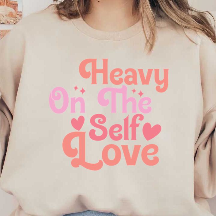 Diseño de texto colorido que dice "Heavy On The Self Love", con fuentes y corazones divertidos, que celebran el amor propio y la positividad.