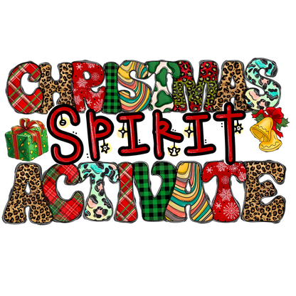 Embrace the festive cheer with this vibrant design that reads "Christmas Spirit Activate" in colorful patterns and holiday motifs.DTF Transfers dtf prints