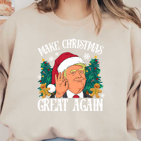 Celebrate the festive spirit with this humorous "Make Christmas Great Again" Santa-themed graphic featuring Christmas trees and gingerbread cookies.DTF Transfers heat press transfers dtf transfers