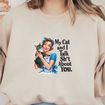 A playful vintage-style graphic featuring a smiling woman in a blue outfit holding a cat, with humorous text about their conversations. dtf prints