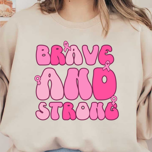 Un gráfico rosa vibrante que presenta las palabras empoderantes "Valiente y fuerte" con cintas simbólicas, que celebran la fuerza y ​​la resiliencia.