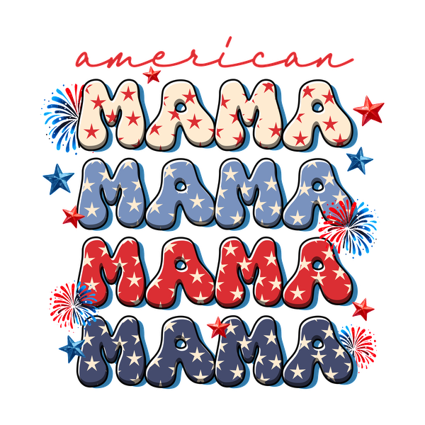 Celebrate with this vibrant "American Mama" design featuring colorful, star-patterned letters and festive fireworks! Perfect for patriotic occasions. heat press transfers