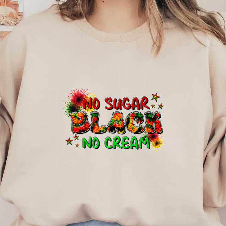 Vibrant graphic design featuring the phrase "No Sugar, Black, No Cream" in colorful letters with festive accents.