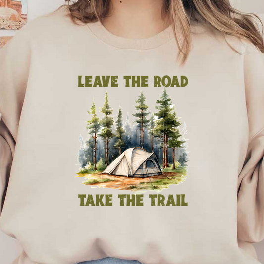 A cozy tent nestled among tall pine trees, inviting adventurers to explore the great outdoors with a friendly slogan.dtf regular iron