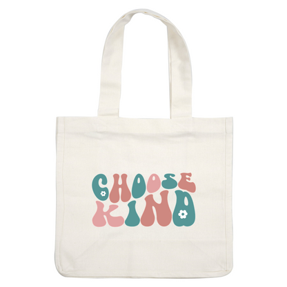 Un gráfico vibrante que presenta la frase inspiradora "Choose Kind" en letras divertidas estilo burbuja con colores pastel y un pequeño detalle floral.