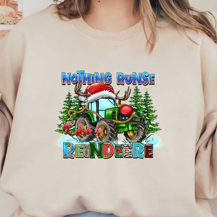 A festive design featuring a tractor with antlers and a Santa hat, accompanied by the playful text "Nothing Runs Like a Reindeer."DTF Transfersdtf regular iron dtf prints