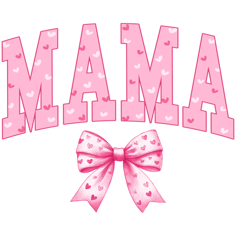 A vibrant and playful design featuring the word "MAMA" in pink letters adorned with hearts and a cute bow.DTF Transfers