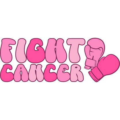 Bold and vibrant graphic reads "Fight Cancer" in pink lettering, featuring boxing gloves to symbolize support and resilience. dtf prints