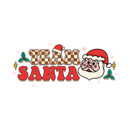 Festive "Team Santa" graphic featuring a jolly Santa and cheerful holiday elements, perfect for Christmas spirit! heat press transfers