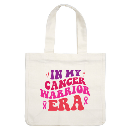 Colorful text art declaring "In My Cancer Warrior Era," featuring vibrant letters and a pink ribbon symbol.dtf regular iron