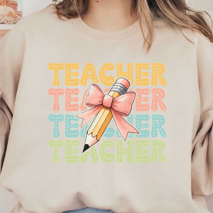 A vibrant illustration featuring the word "TEACHER" in playful colors, complemented by a cute pencil adorned with a bow.DTF Transfers