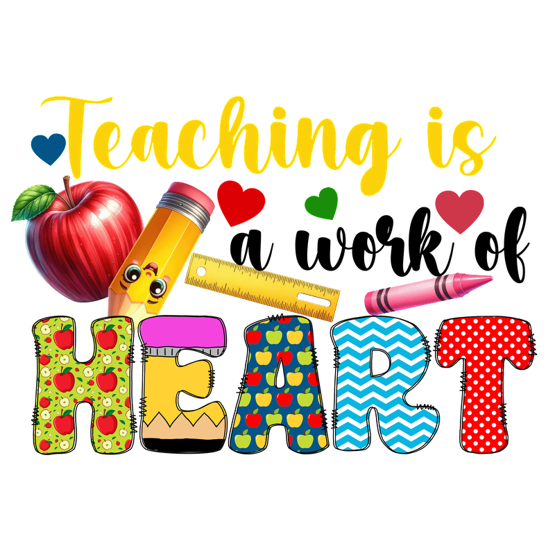 "Vibrant and playful design featuring school supplies and the phrase 'Teaching is Heart' in colorful, decorated letters."DTF Transfers