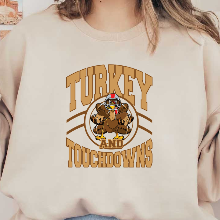 A playful design featuring a turkey in a football helmet, celebrating "Turkey and Touchdowns" with bold lettering. dtf transfers