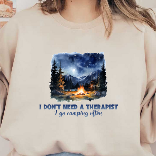 A serene camping scene featuring a glowing campfire surrounded by tall trees and mountains, with a humorous quote about therapy. heat press transfers