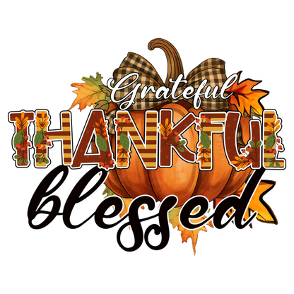 A festive design featuring the words "Grateful," "Thankful," and "Blessed" with a pumpkin and autumn leaves, perfect for fall!dtf regular iron