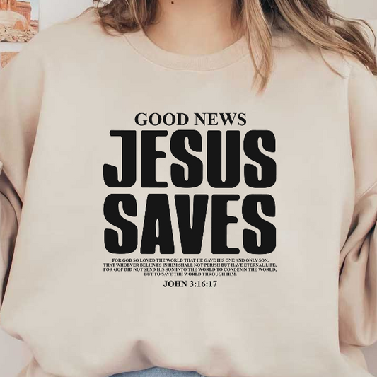 Bold typography artwork proclaiming "Good News Jesus Saves," featuring a Bible verse reference from John 3:16-17.DTF Transfers
