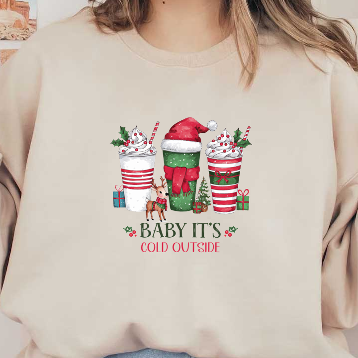 Festive illustration featuring three decorated holiday cups, a reindeer, and the playful text "Baby It's Cold Outside." dtf prints